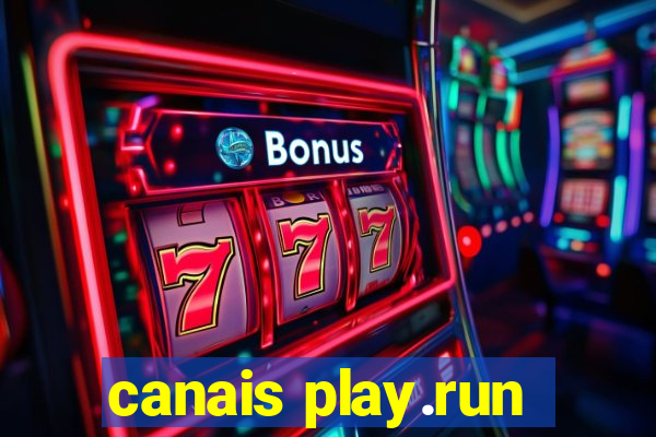 canais play.run